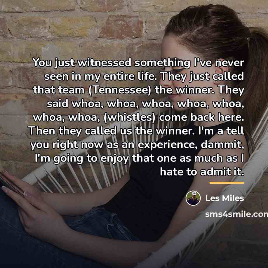 “You just witnessed something I've never seen in my entire…” quote by Les Miles