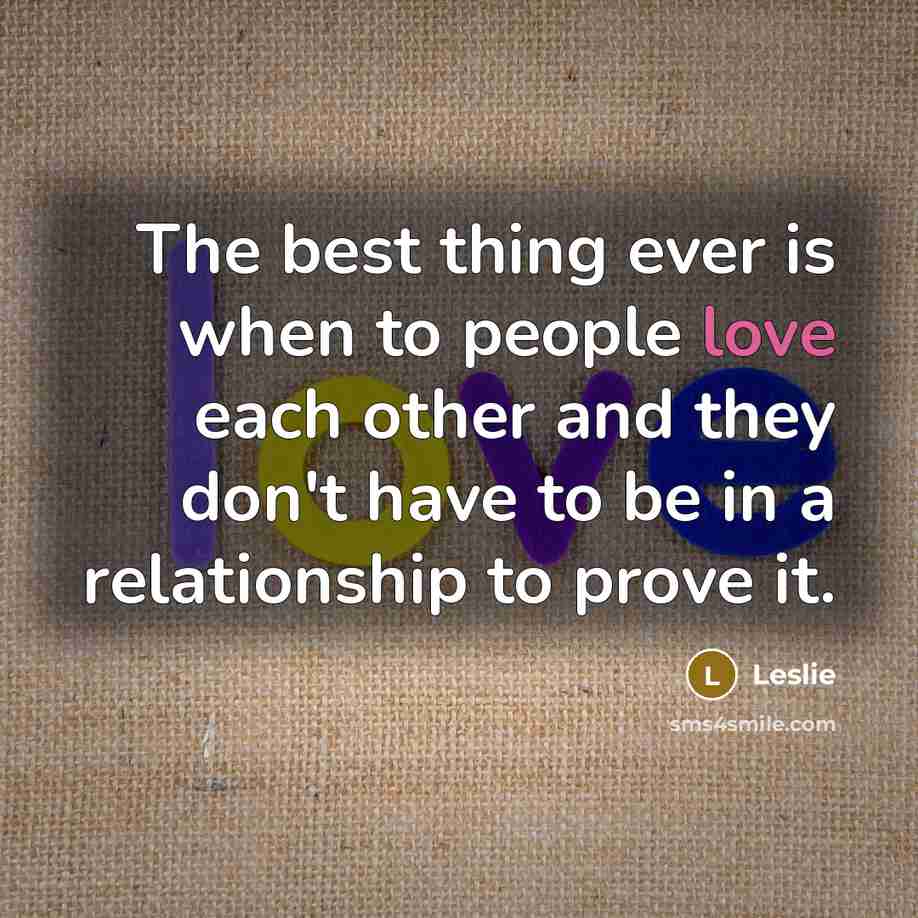 “The best thing ever is when to people love each…” quote by Leslie