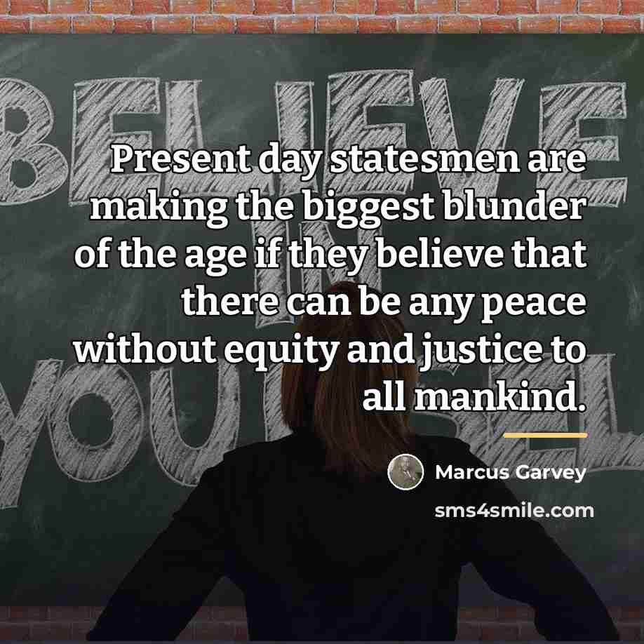 “Present day statesmen are making the biggest blunder of the…” quote by Marcus Garvey