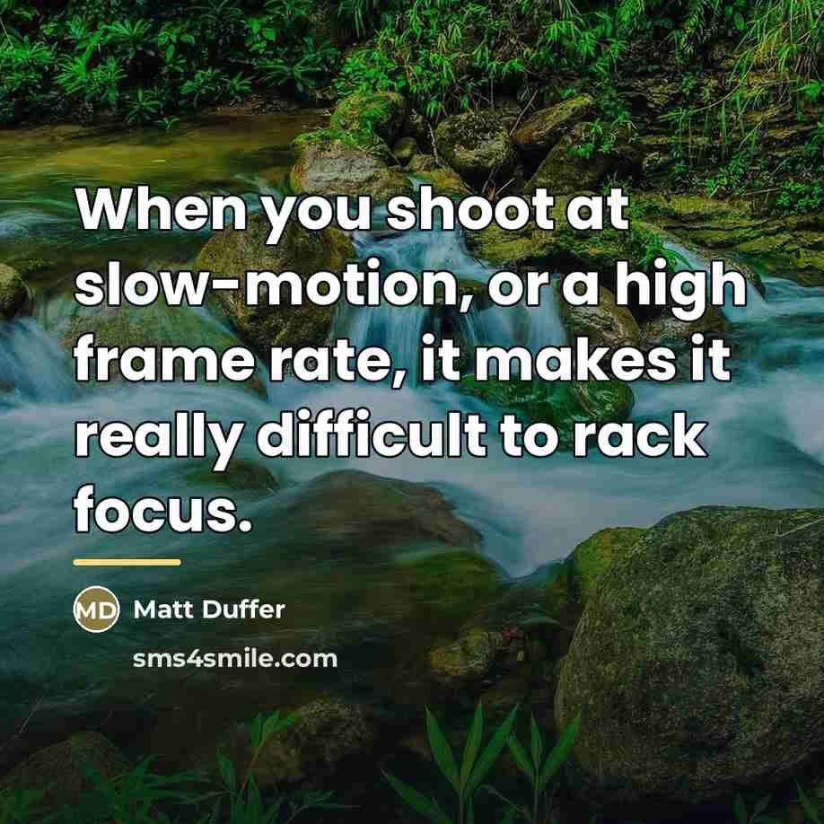 “When you shoot at slow-motion, or a high frame rate,…” quote by Matt Duffer