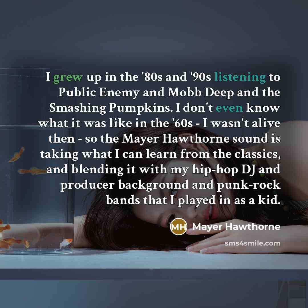“I grew up in the '80s and '90s listening to…” quote by Mayer Hawthorne