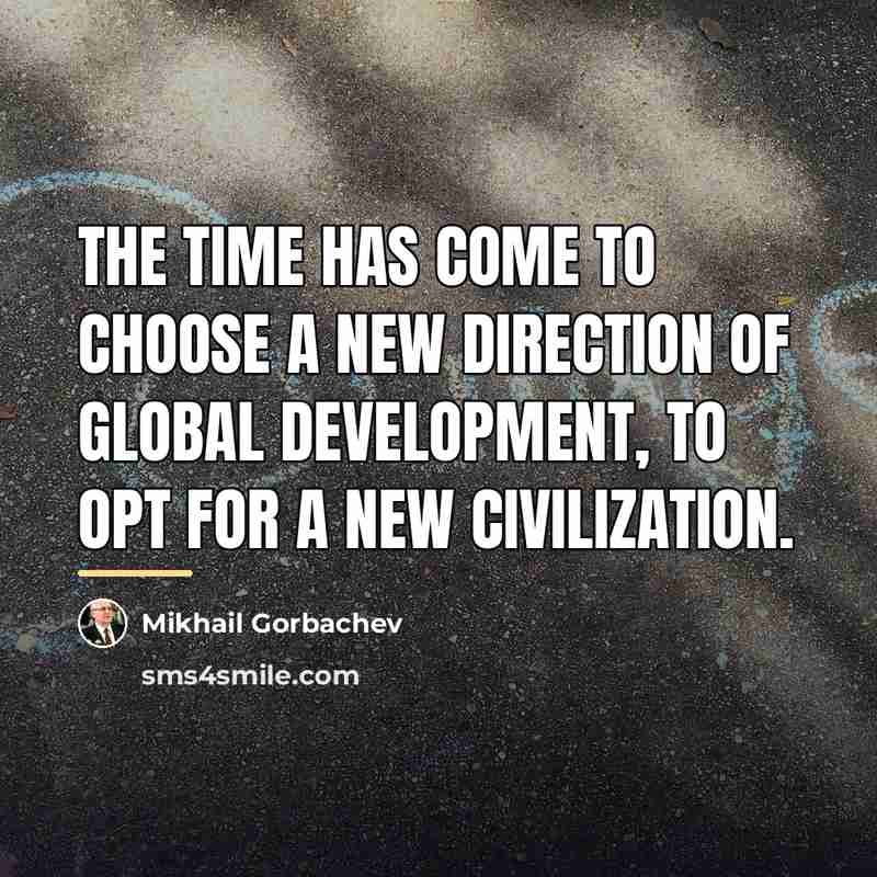 “The time has come to choose a new direction of…” quote by Mikhail Gorbachev