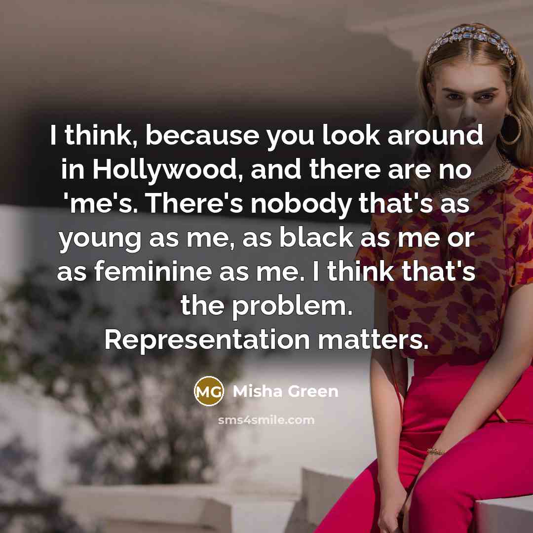 “I think, because you look around in Hollywood, and there…” quote by Misha Green