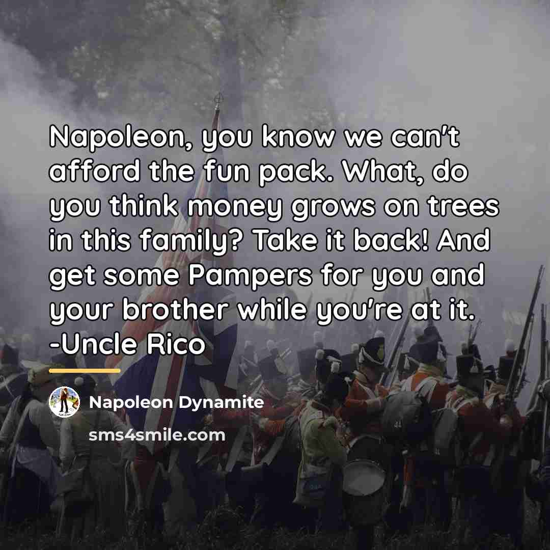 “Napoleon, you know we can't afford the fun pack. What,…” quote by Napoleon Dynamite