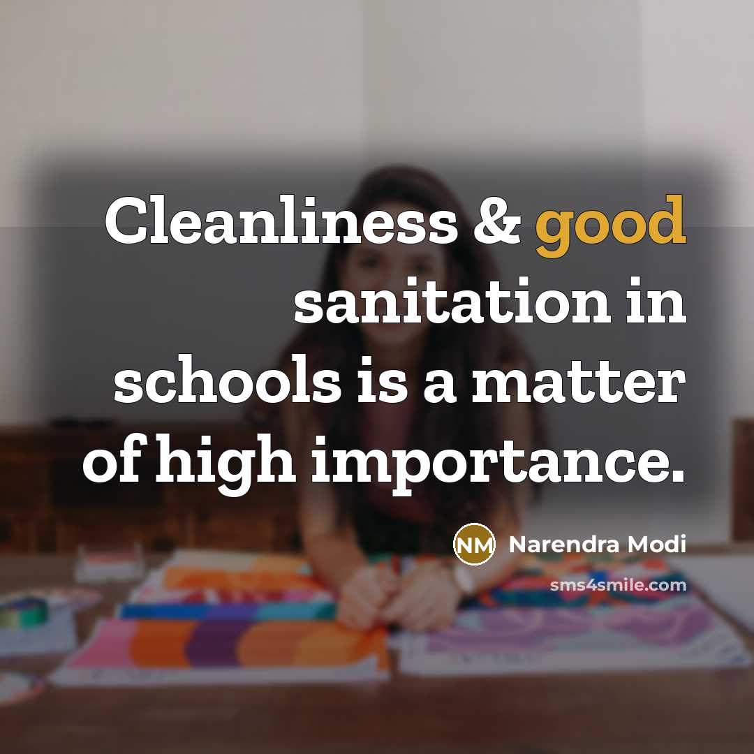 “Cleanliness & good sanitation in schools is a matter of…” quote by Narendra Modi