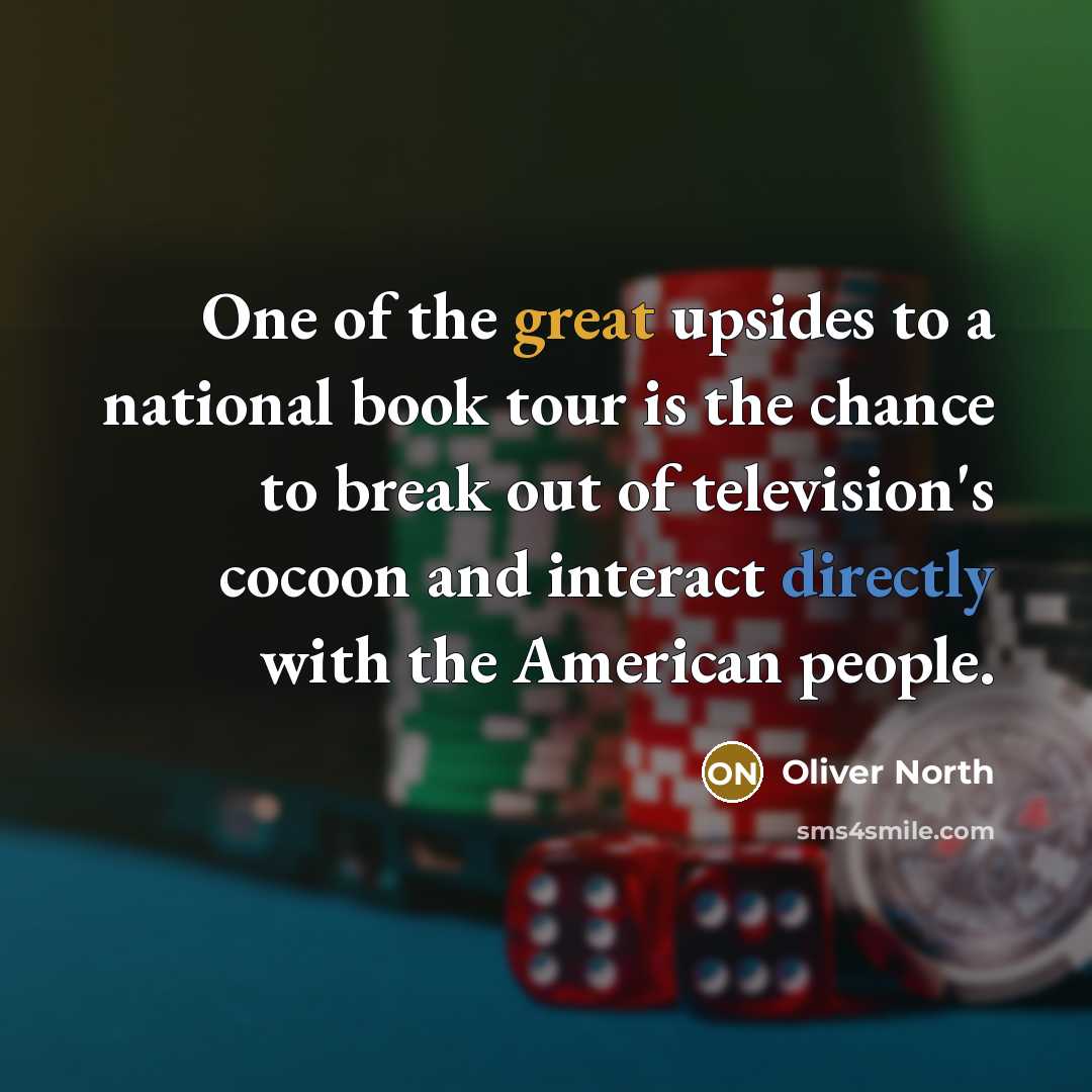“One of the great upsides to a national book tour…” quote by Oliver North