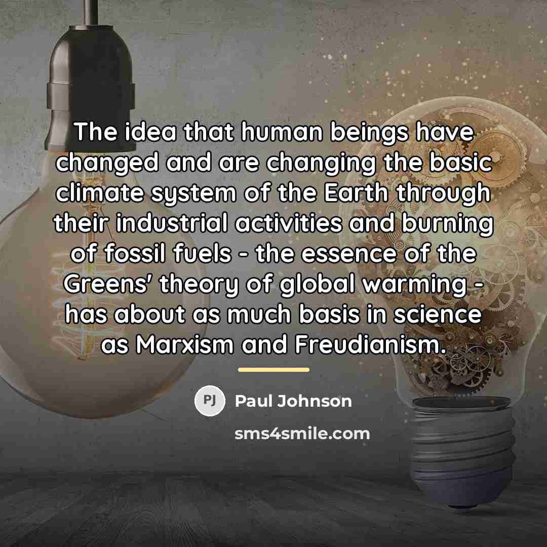 “The idea that human beings have changed and are changing…” quote by Paul Johnson