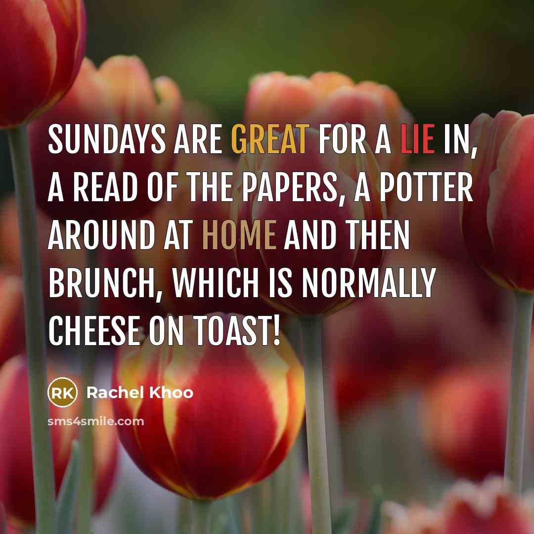“Sundays are great for a lie in, a read of…” quote by Rachel Khoo