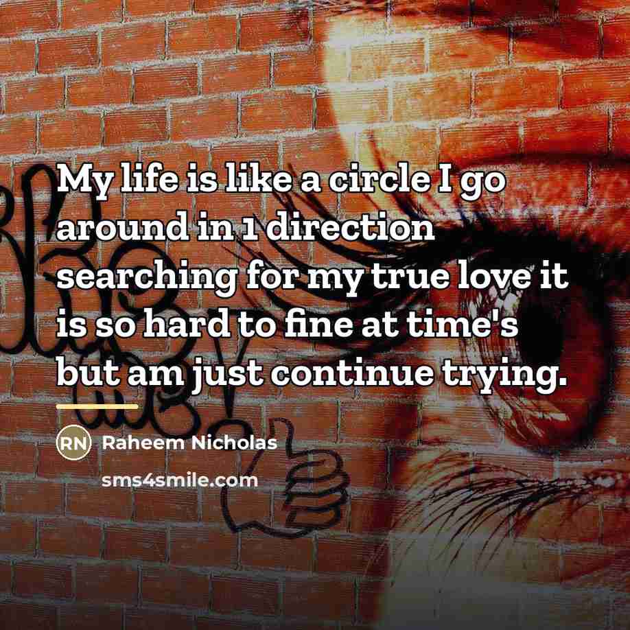 “My life is like a circle I go around in…” quote by Raheem Nicholas