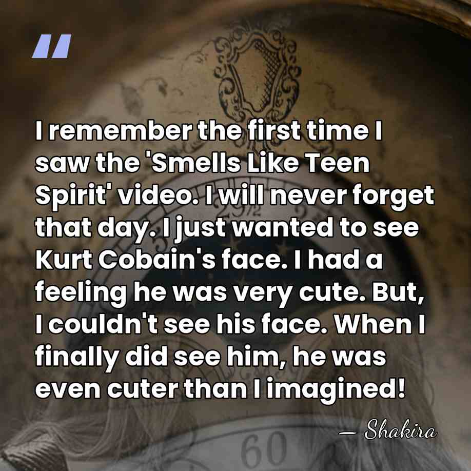 I remember the first time I saw the 'Smells Like Teen Spirit'&hellip; - Shakira