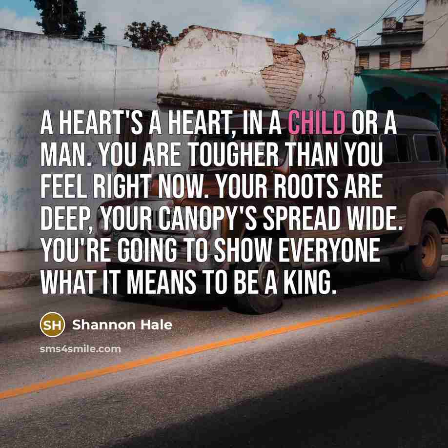 “A heart's a heart, in a child or a man.…” quote by Shannon Hale