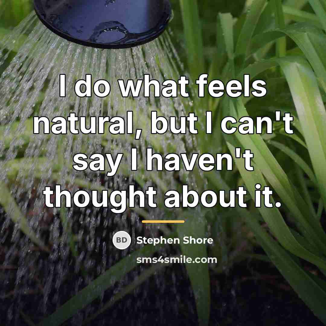 “I do what feels natural, but I can't say I…” quote by Stephen Shore