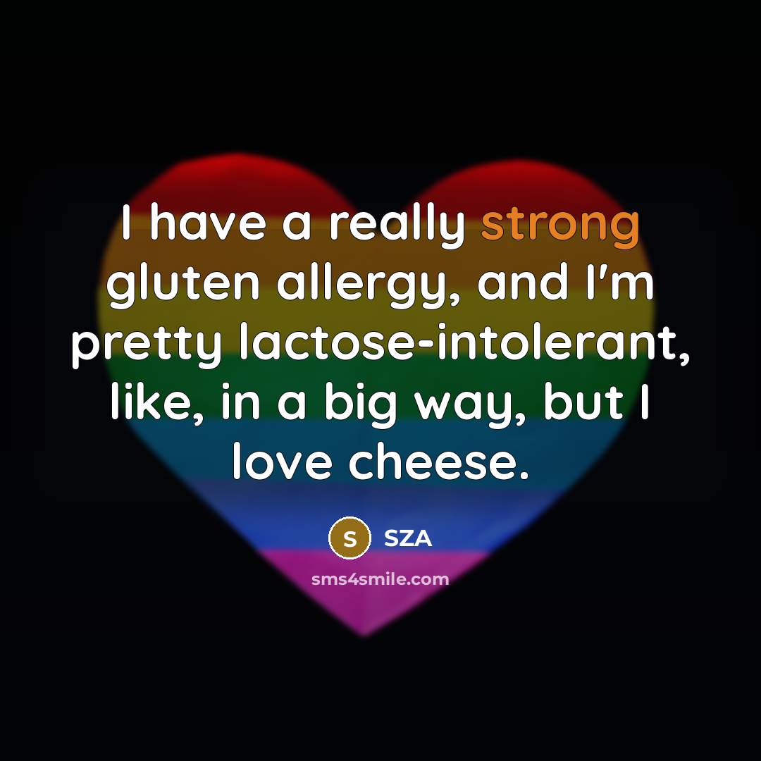“I have a really strong gluten allergy, and I'm pretty…” quote by SZA