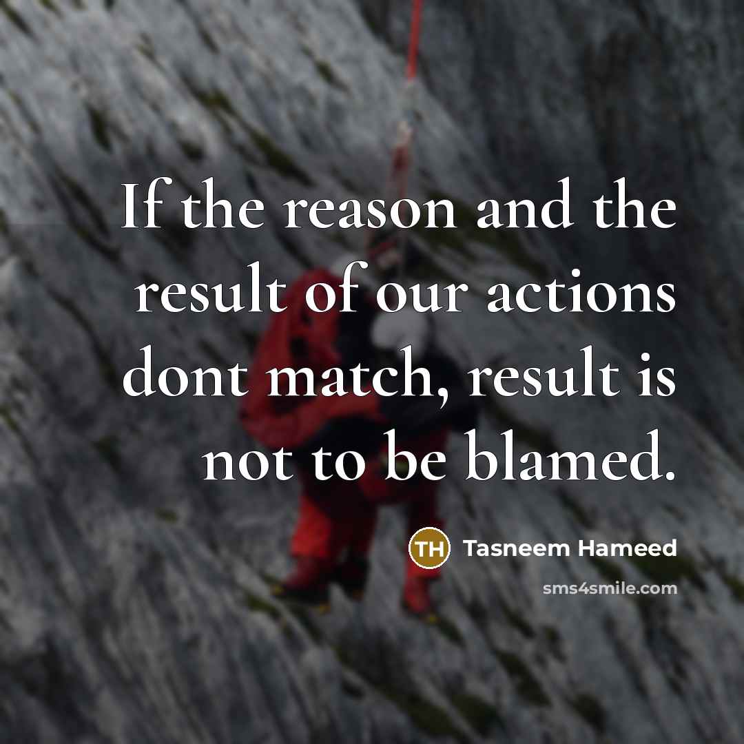 “If the reason and the result of our actions dont…” quote by Tasneem Hameed