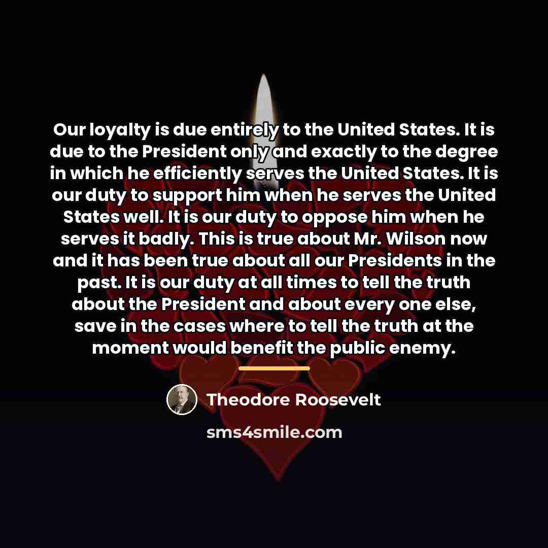 “Our loyalty is due entirely to the United States. It…” quote by Theodore Roosevelt