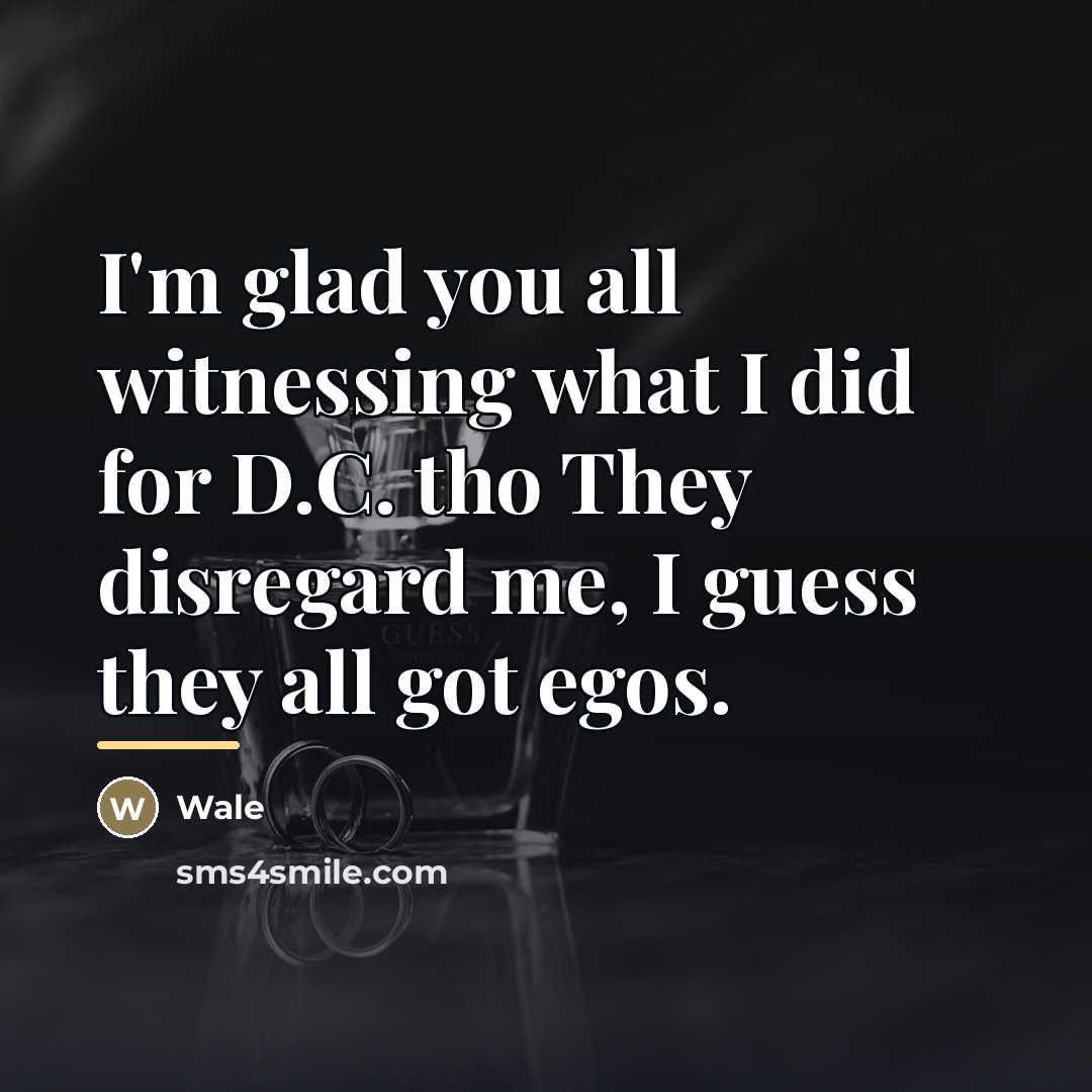 “I'm glad you all witnessing what I did for D.C.…” quote by Wale