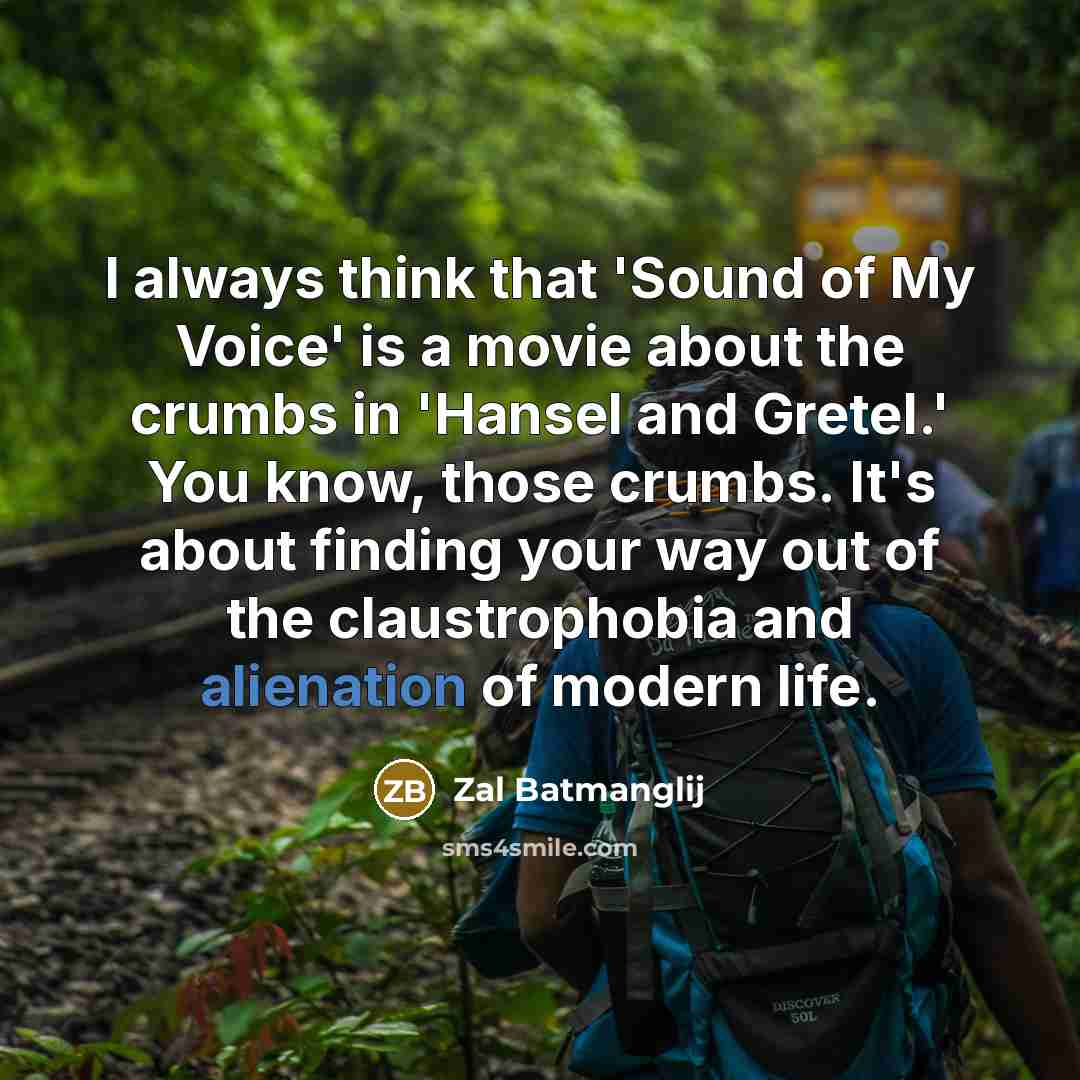 “I always think that 'Sound of My Voice' is a…” quote by Zal Batmanglij