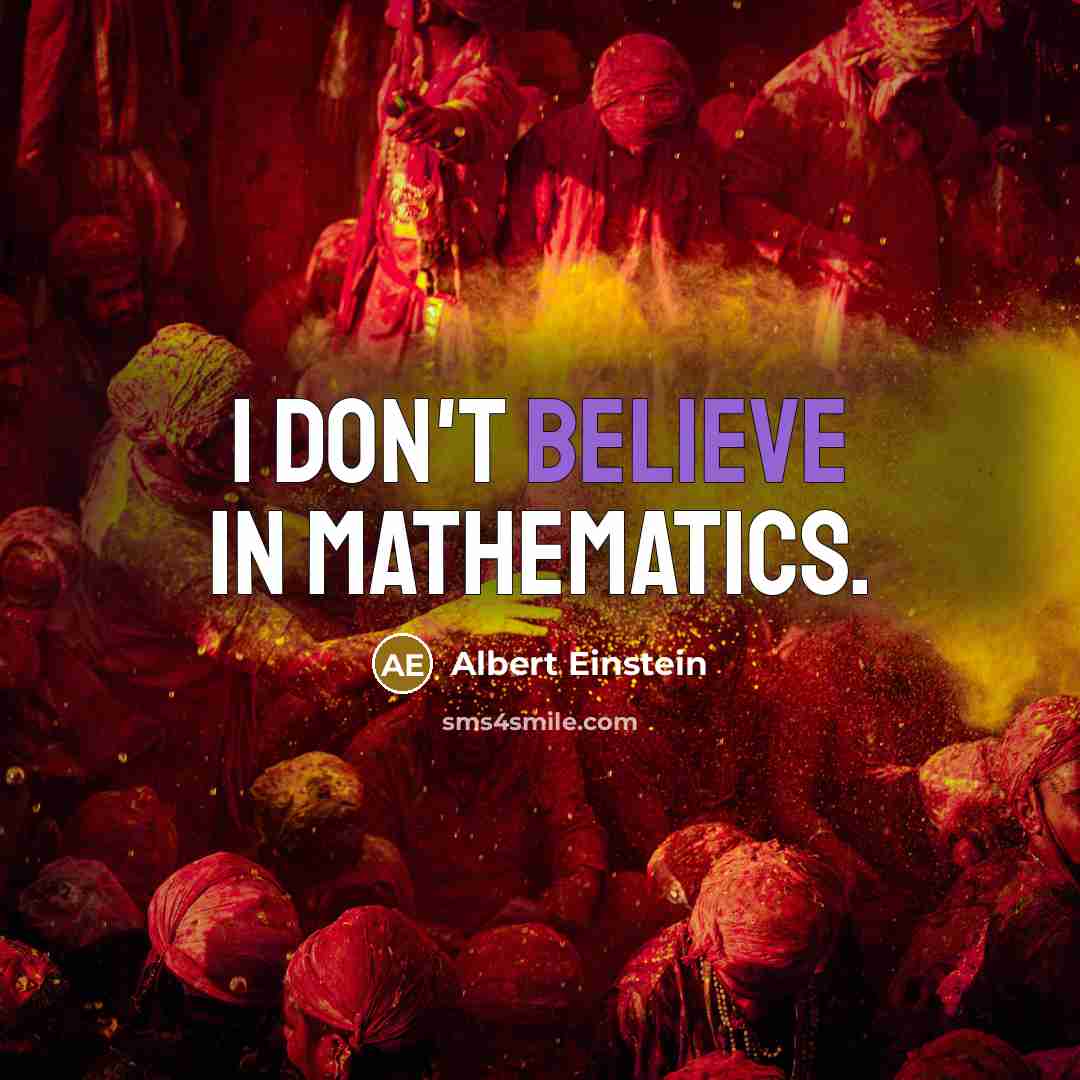 “I don't believe in mathematics.…” quote by Albert Einstein