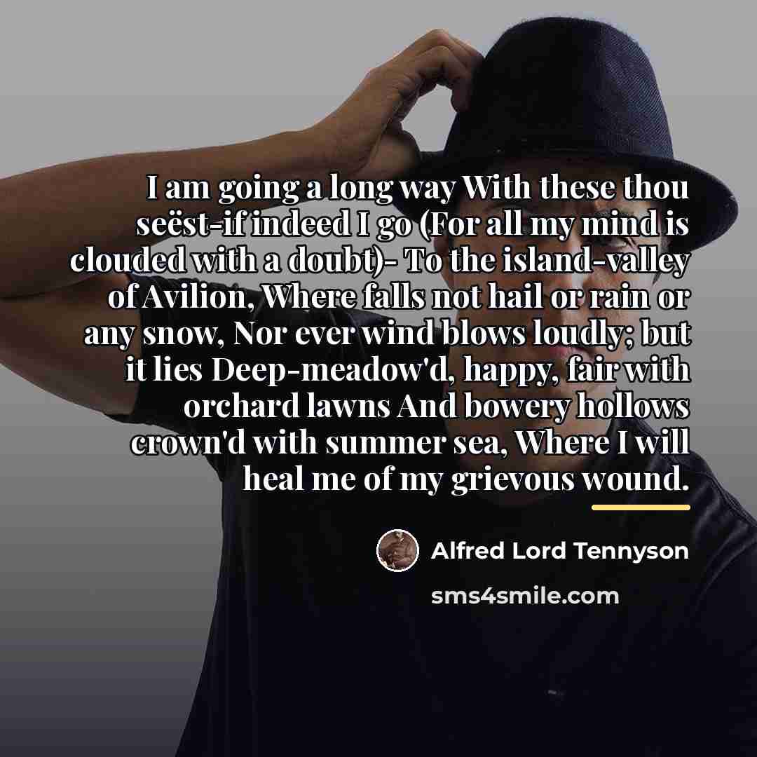 “I am going a long way With these thou seëst-if…” quote by Alfred Lord Tennyson