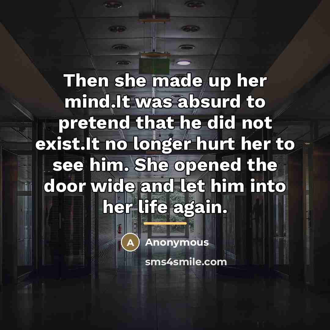 “Then she made up her mind.It was absurd to pretend…” quote by Anonymous