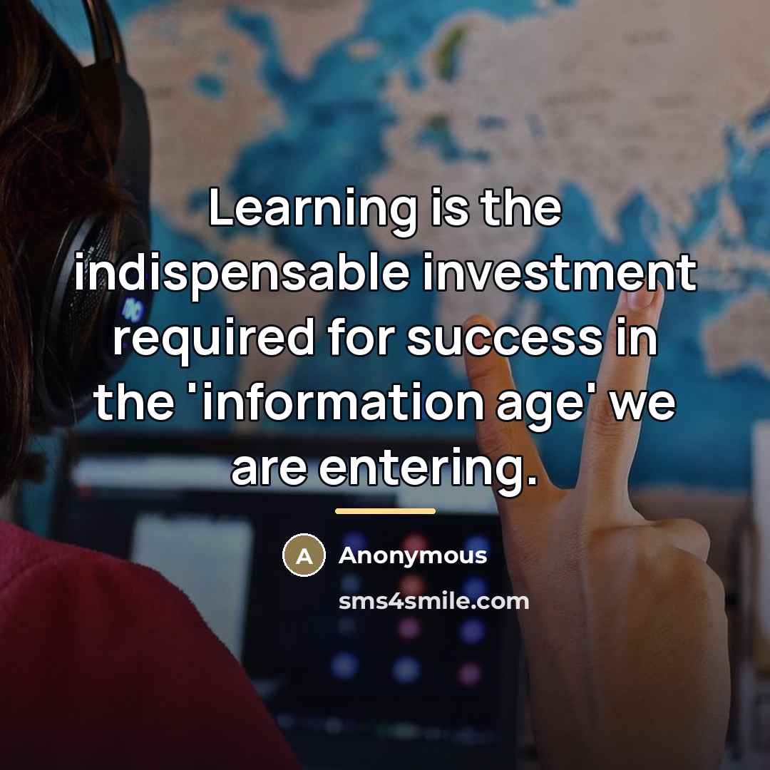 “Learning is the indispensable investment required for success in the…” quote by Anonymous