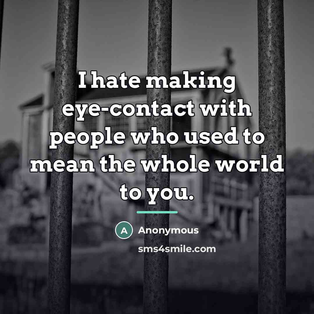 “I hate making eye-contact with people who used to mean…” quote by Anonymous