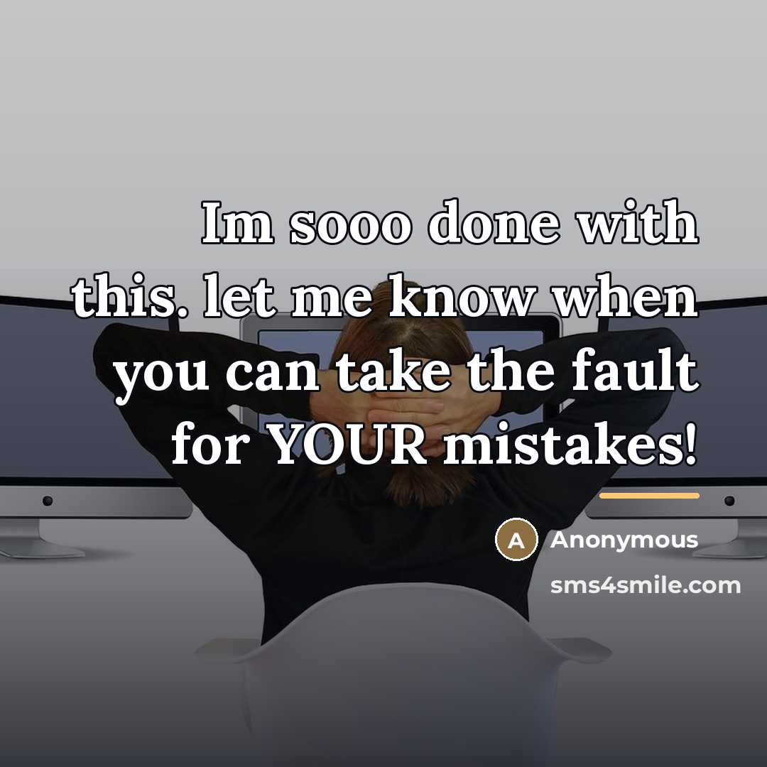 “Im sooo done with this. let me know when you…” quote by Anonymous