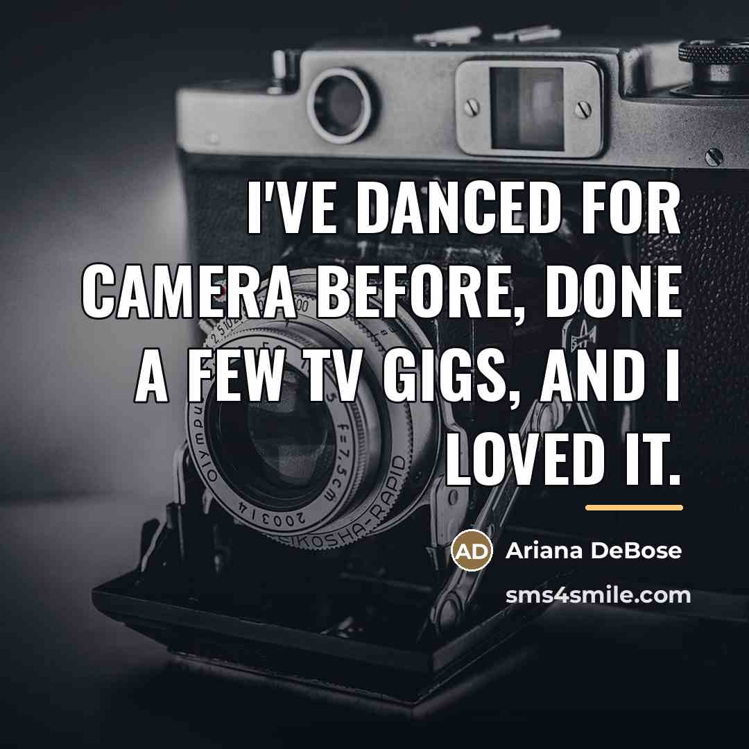 “I've danced for camera before, done a few TV gigs,…” quote by Ariana DeBose