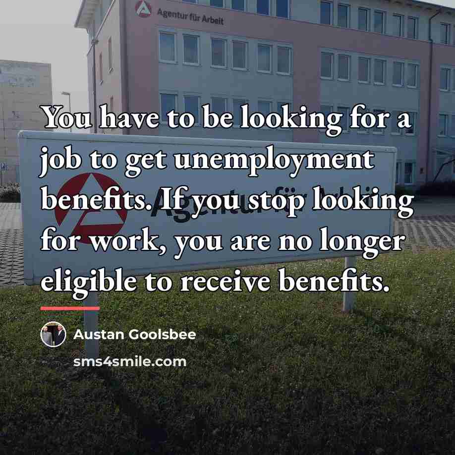 “You have to be looking for a job to get…” quote by Austan Goolsbee