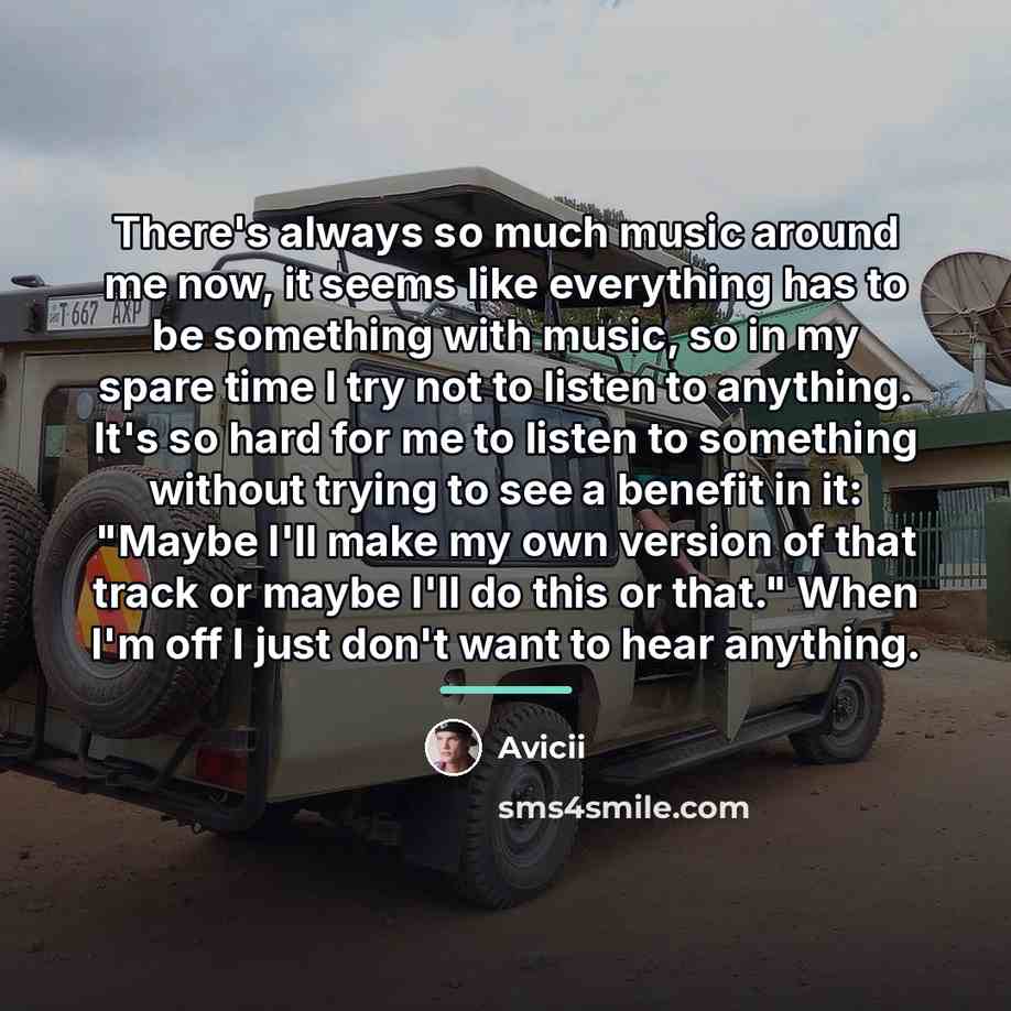 “There's always so much music around me now, it seems…” quote by Avicii