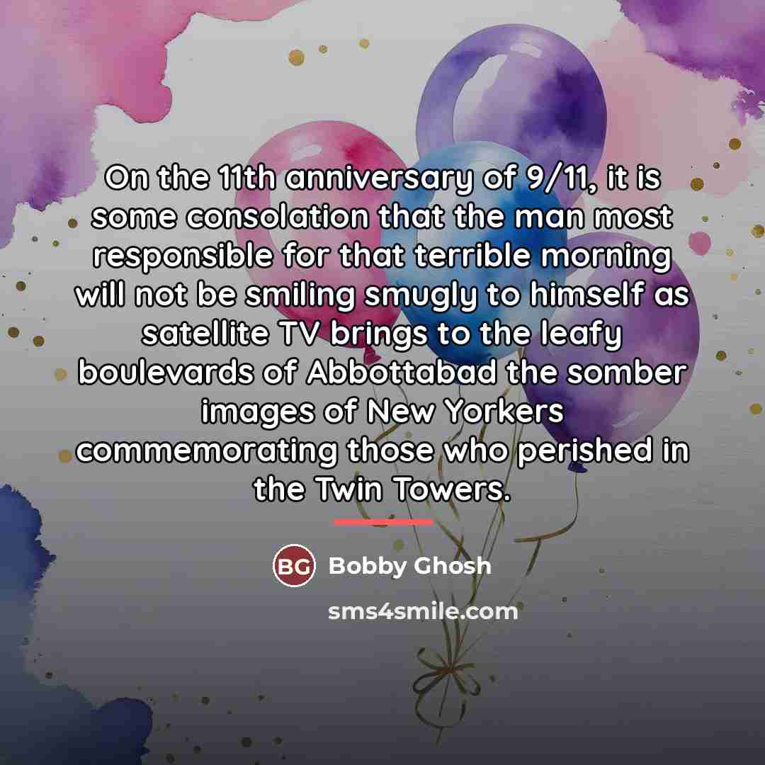 “On the 11th anniversary of 9/11, it is some consolation…” quote by Bobby Ghosh