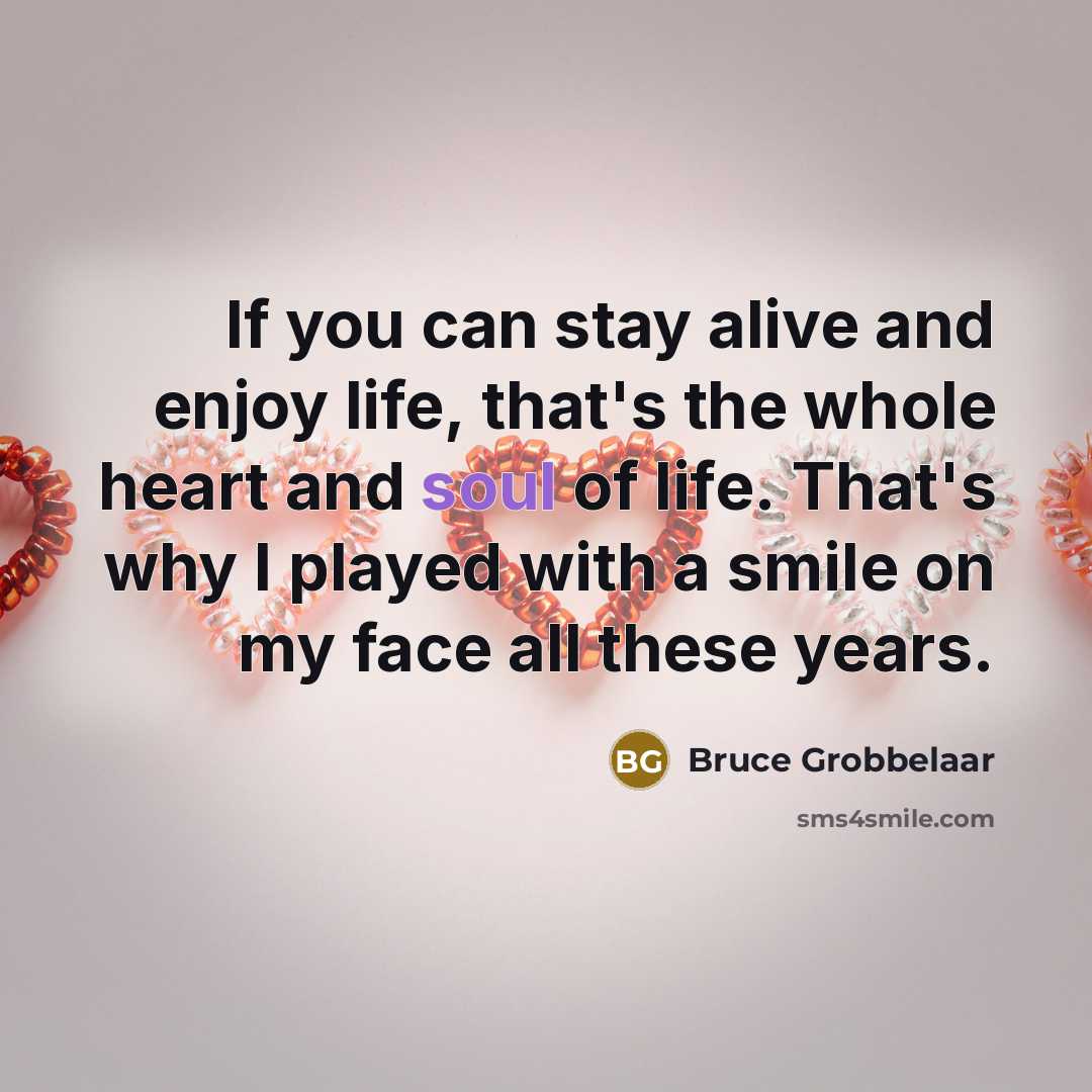 “If you can stay alive and enjoy life, that's the…” quote by Bruce Grobbelaar