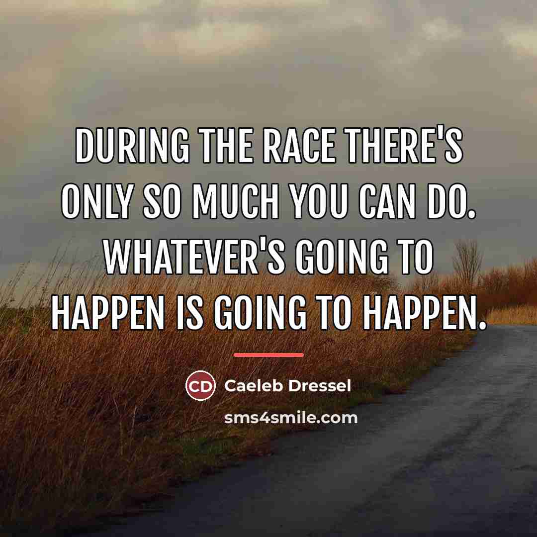 “During the race there's only so much you can do.…” quote by Caeleb Dressel