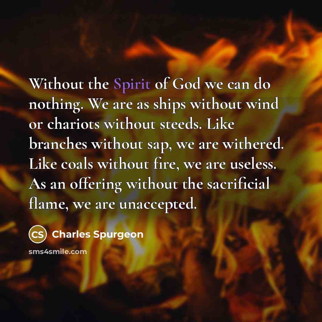 “Without the Spirit of God we can do nothing. We…” quote by Charles Spurgeon