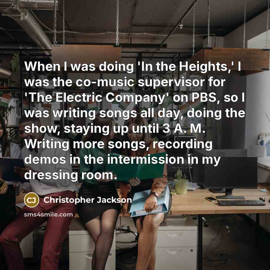 “When I was doing 'In the Heights,' I was the…” quote by Christopher Jackson