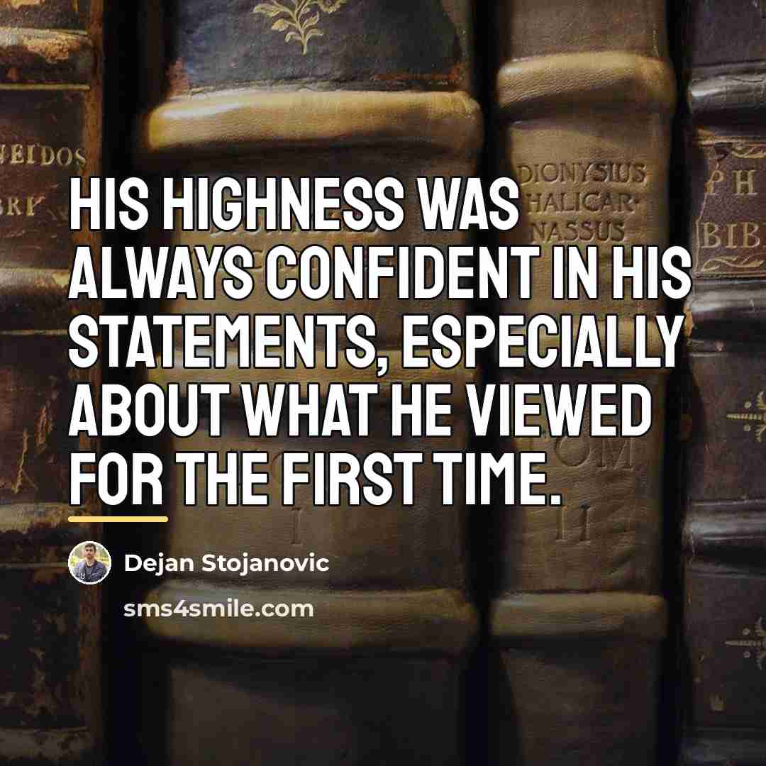 “His Highness was always confident in his statements, especially about…” quote by Dejan Stojanovic