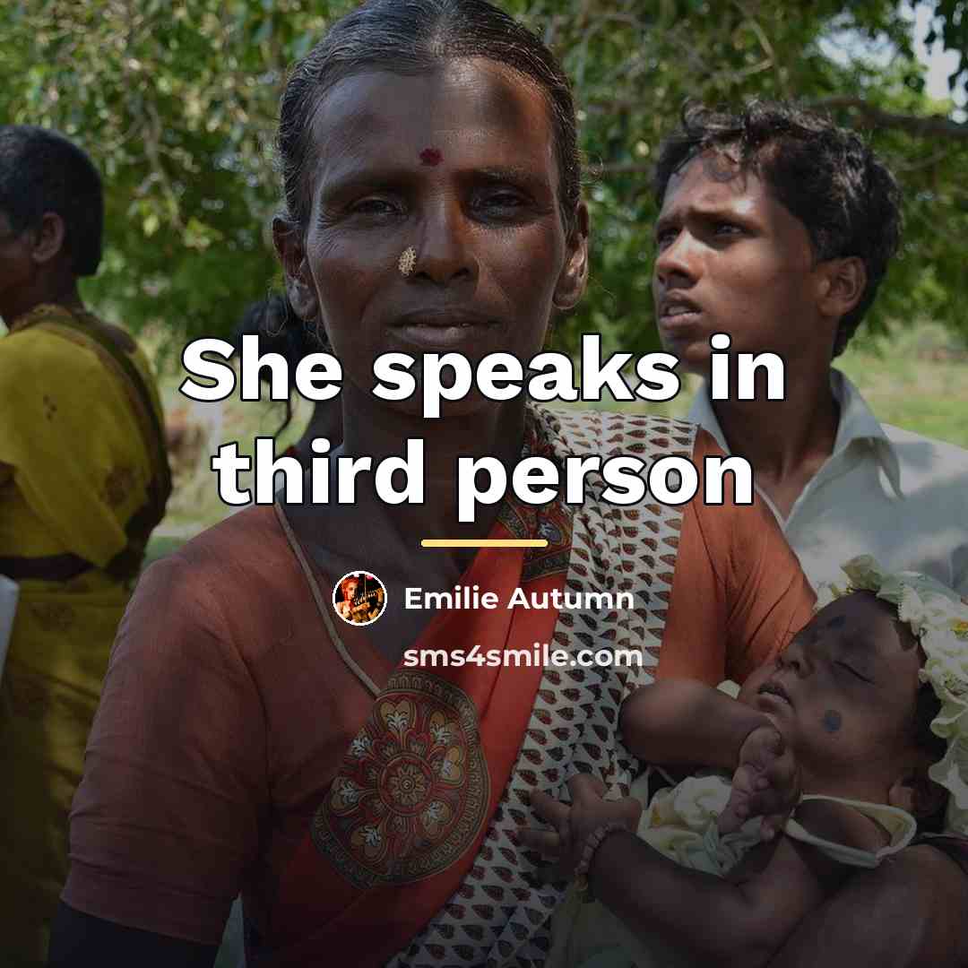 “She speaks in third person…” quote by Emilie Autumn