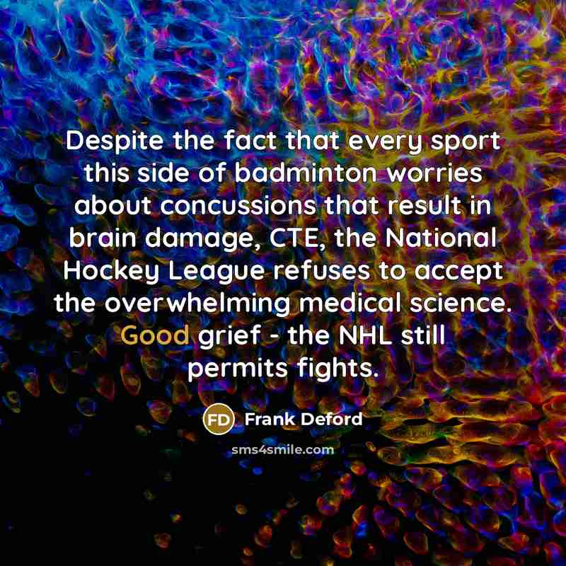 “Despite the fact that every sport this side of badminton…” quote by Frank Deford
