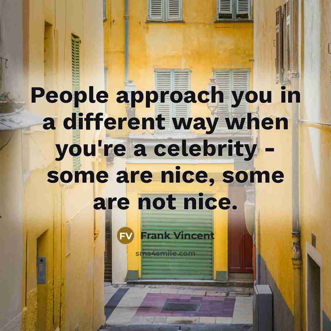 “People approach you in a different way when you're a…” quote by Frank Vincent