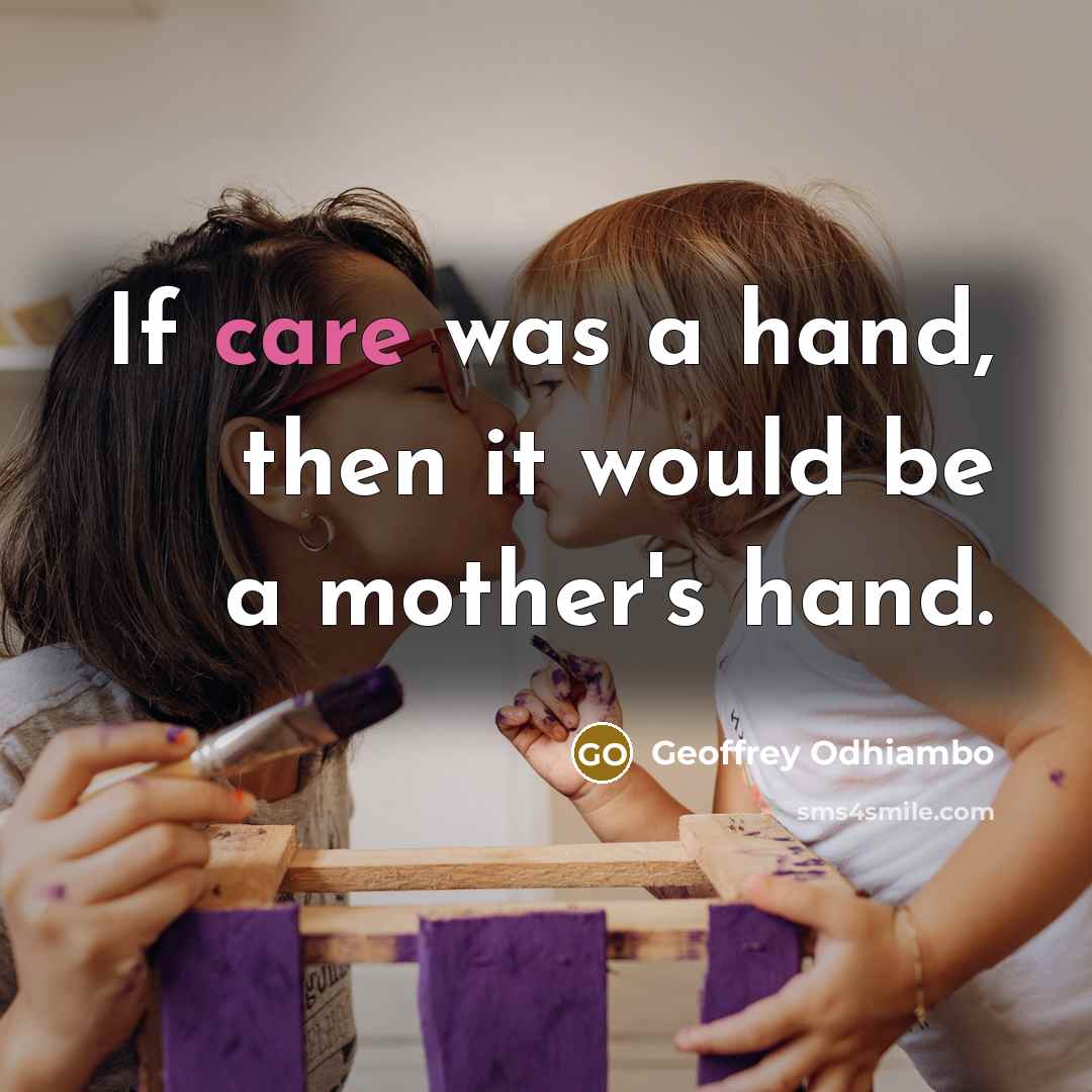 “If care was a hand, then it would be a…” quote by Geoffrey Odhiambo