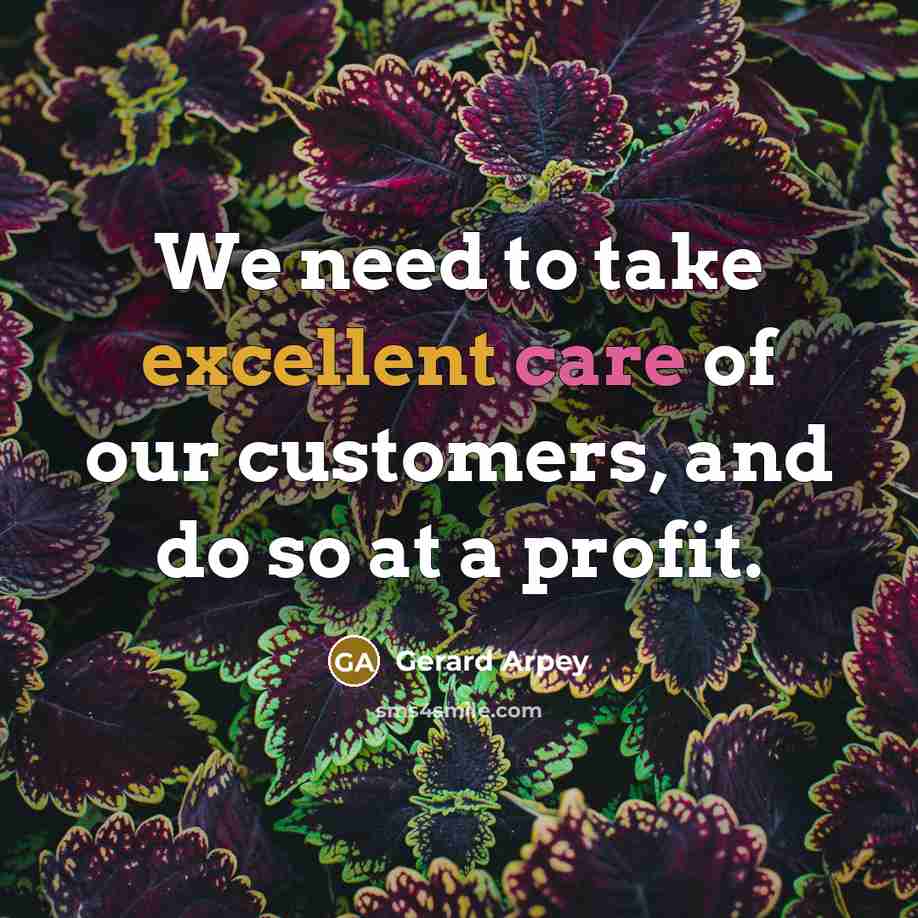 “We need to take excellent care of our customers, and…” quote by Gerard Arpey