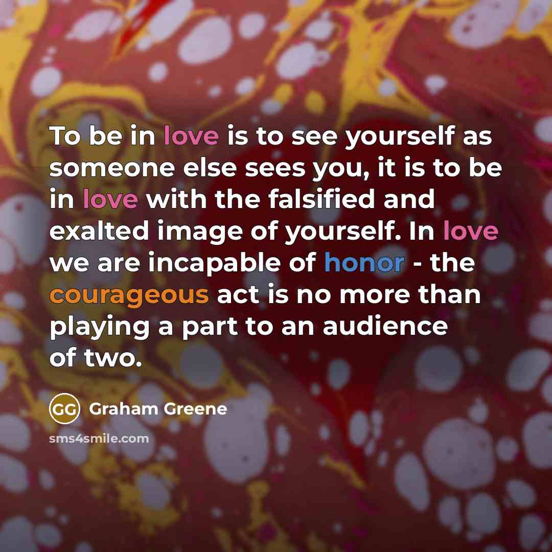 “To be in love is to see yourself as someone…” quote by Graham Greene