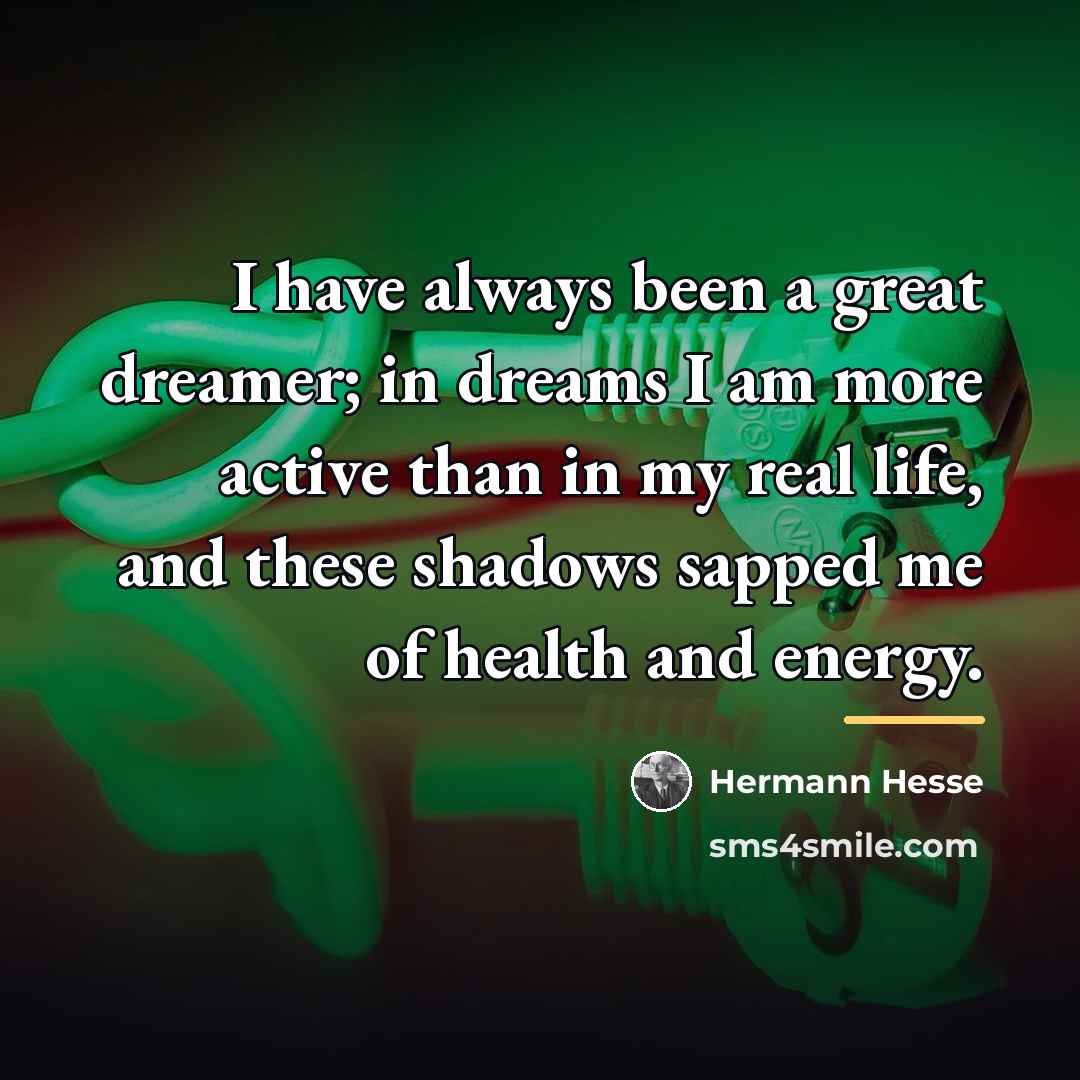 “I have always been a great dreamer; in dreams I…” quote by Hermann Hesse
