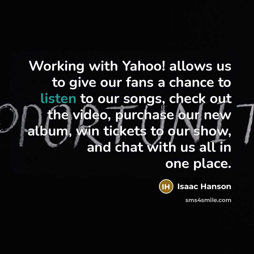 “Working with Yahoo! allows us to give our fans a…” quote by Isaac Hanson