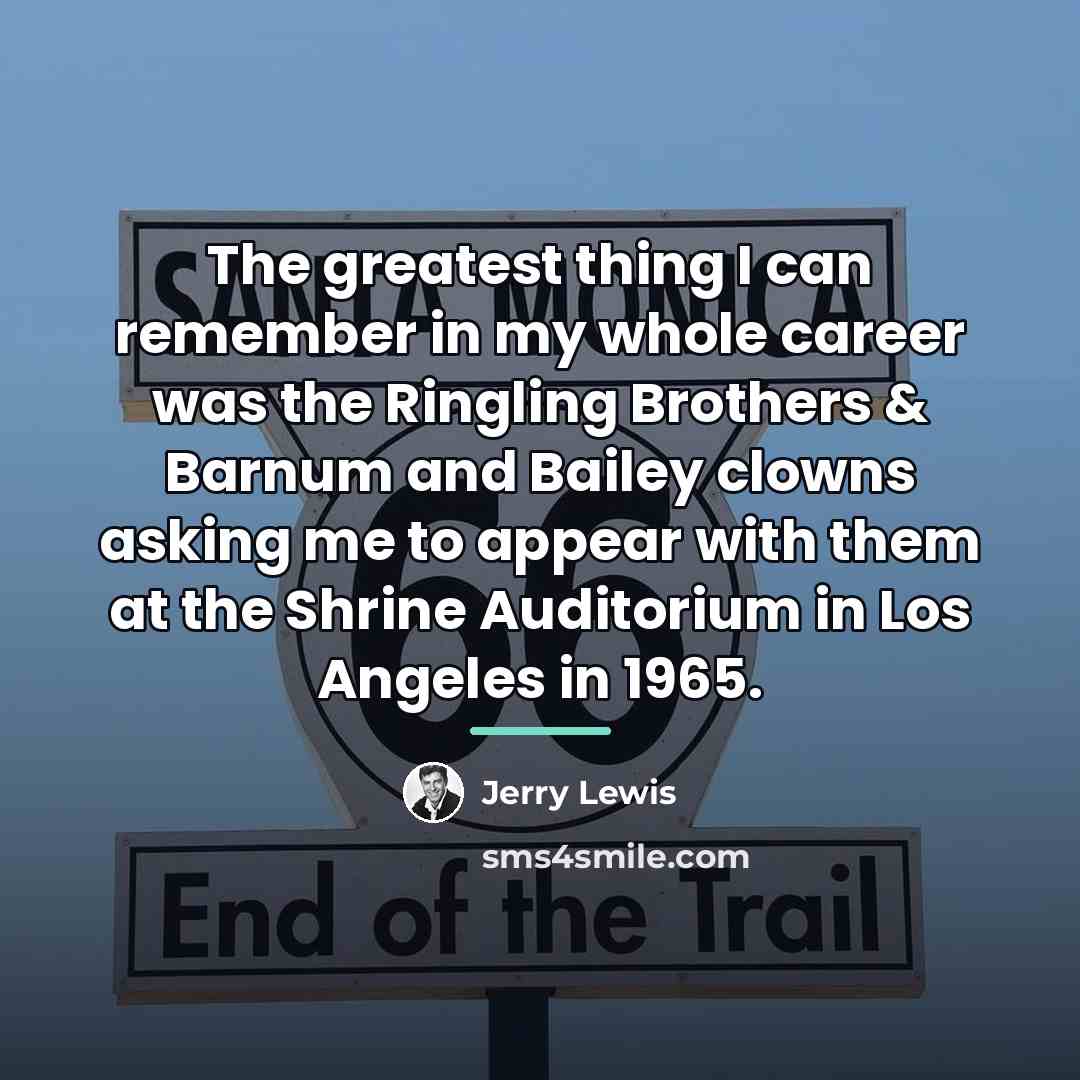 “The greatest thing I can remember in my whole career…” quote by Jerry Lewis