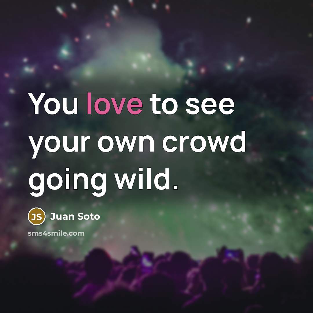 “You love to see your own crowd going wild.…” quote by Juan Soto