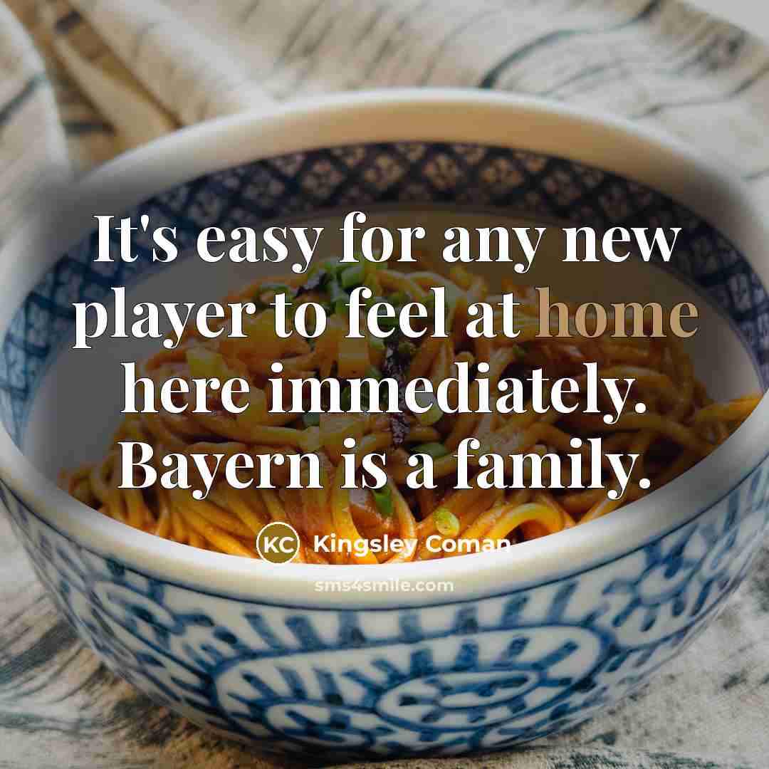“It's easy for any new player to feel at home…” quote by Kingsley Coman