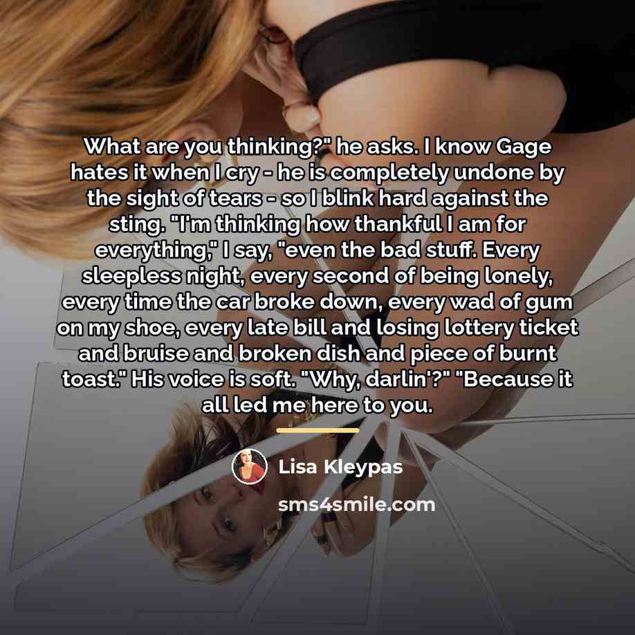 “What are you thinking?" he asks. I know Gage hates…” quote by Lisa Kleypas
