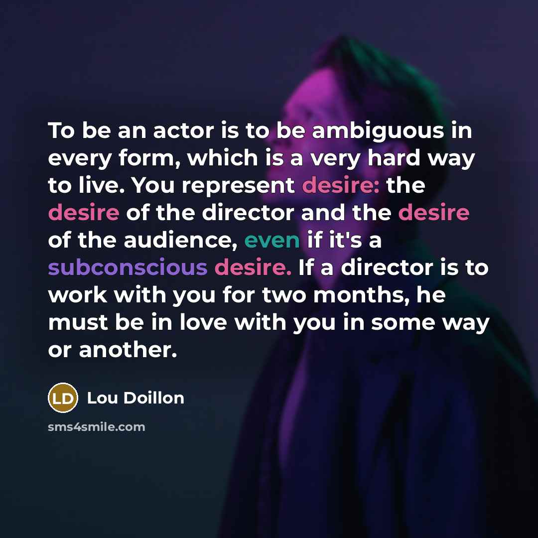 “To be an actor is to be ambiguous in every…” quote by Lou Doillon