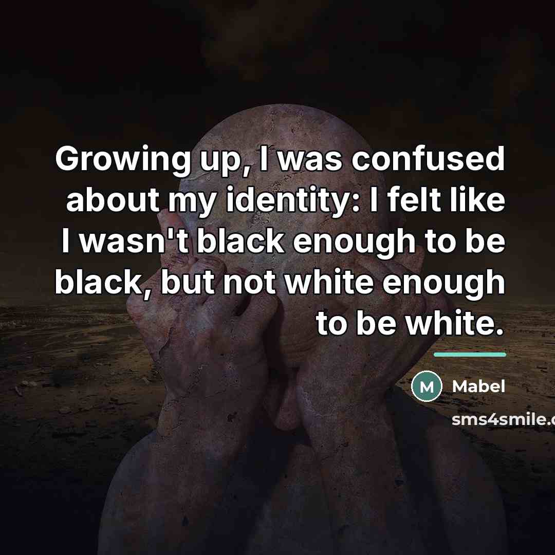 “Growing up, I was confused about my identity: I felt…” quote by Mabel